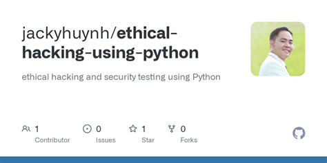 Github Jackyhuynhethical Hacking Using Python Ethical Hacking And