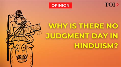 Why Is There No Judgment Day In Hinduism Times Of India