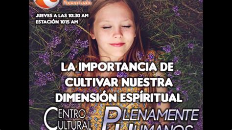 La Importancia De Cultivar Nuestra Dimensión Espiritual Youtube