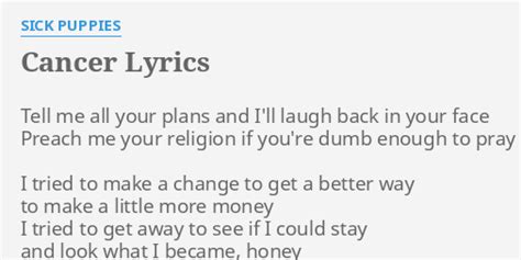 Cancer Lyrics By Sick Puppies Tell Me All Your
