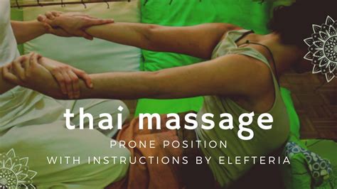 Thai Massage Prone Position With Instructions By Elefteria Youtube