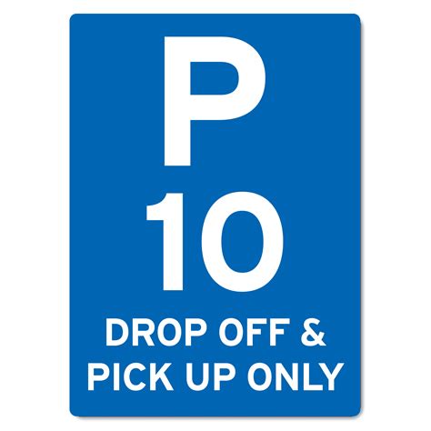Parking Time Limit Sign P10 Drop Off And Pick Up Only The Signmaker