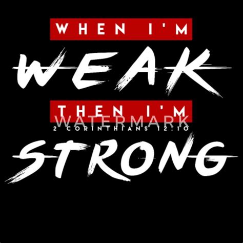 Unlimitee When Im Weak Then I Am Strong Womens T Shirt Spreadshirt