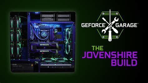 Geforce Garage A Streamers Build For The Jovenshire Youtube