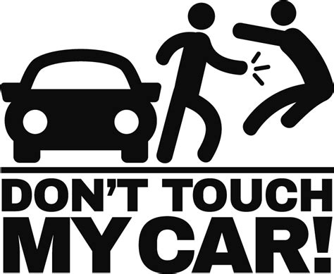 Autocollant Voiture Don T Touch My Car Tenstickers
