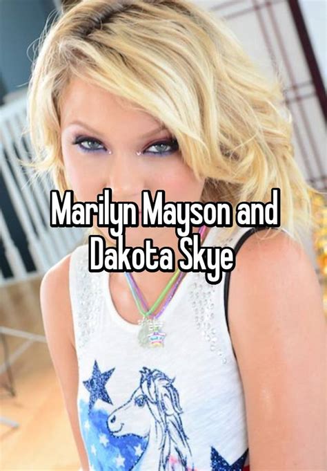 Marilyn Mayson And Dakota Skye