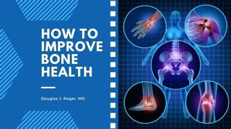 How To Improve Bone Health Douglas J Roger Md
