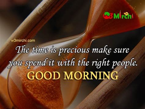 The Time Is Precious Make Sure You Spend Itwith The Right Peoplegood