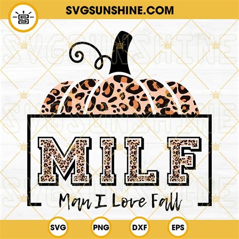 Milf Man I Love Fall Svg Funny Autumn Svg Pumpkin Leopard Print Svg