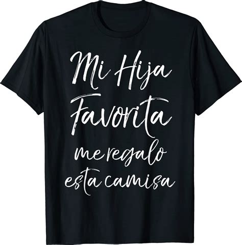 T From Daughter Mi Hija Favorita Me Regalo Esta Camisa T Shirt