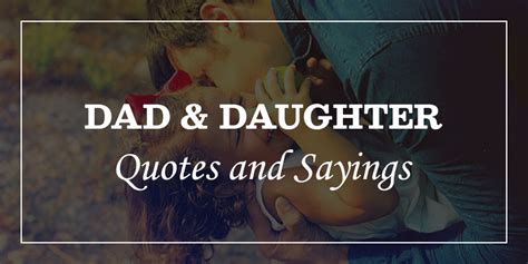 60 Most Loving Dad And Daughter Quotes And Sayings Dp Sayings