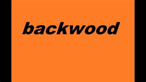 Backwood Meaning Youtube