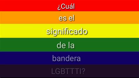 C Mo Surgi La Bandera Gay Y Que Significan Sus Colores Youtube
