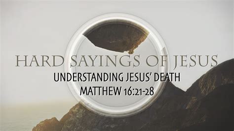 Matthew 1621 28 Understanding Jesus Death West Palm Beach Church