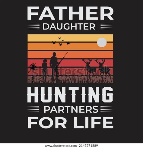 Father Daughter Hunting Partners Life T Stock Vector Royalty Free 2147271889 Shutterstock