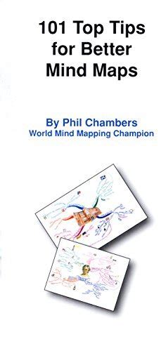 101 Top Tips For Better Mind Maps By Phil Chambers Goodreads