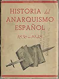 Historia Del Anarquismo Espa Ol Libros