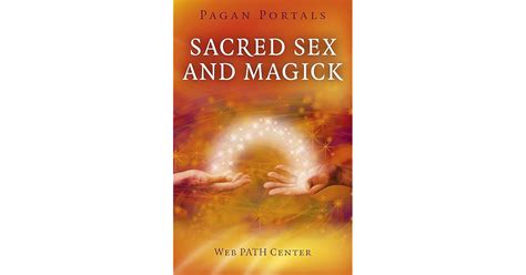 Pagan Portals Sacred Sex And Magick By Web Path Center