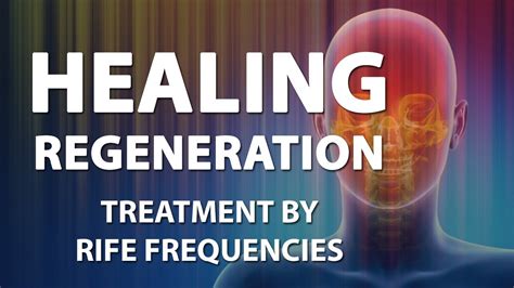 Healing And Regeneration Rife Frequencies Treatment Energy And Quantum