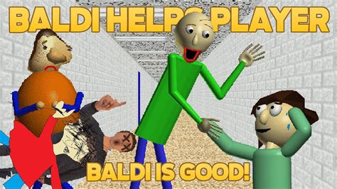 Wont Catch You Good Baldi Helps Player Baldis Basics Mod Youtube