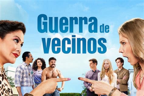 Guerra De Vecinos La Nueva Comedia Mexicana Que Es Furor En Netflix La Brújula 24