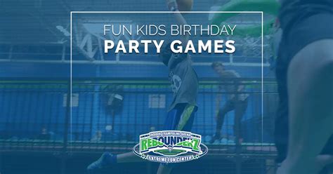 Fun Kids Birthday Party Games Rebounderz