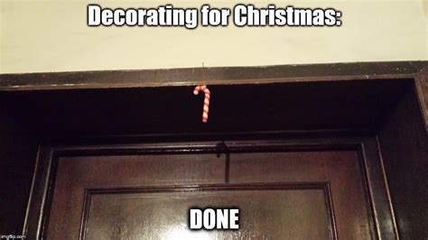 Christmas Decorating With Minimal Effort Imgflip