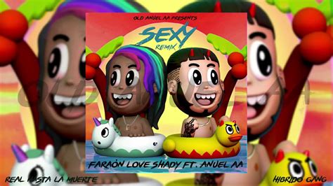 Sexy Official Remix Faraón Love Shady Ft Anuel Aa Youtube