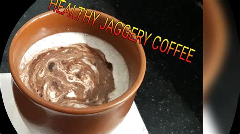 Coffee Recipe Jaggery Caremal Coffee Healthy Coffee Youtube