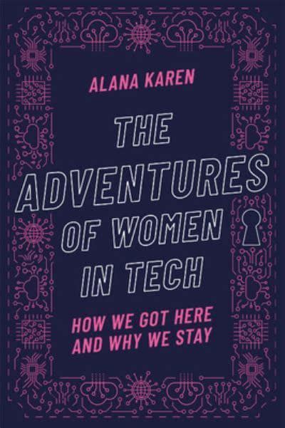 The Adventures Of Women In Tech Alana Karen 9781634893817 Blackwells