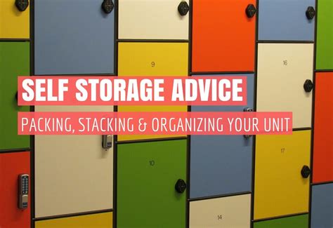 Self Storage Advice Packing Stacking And Organizing Your Unit