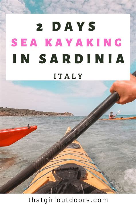 Sea Kayaking In Sardinia An Amazing Adventure Sea Kayaking