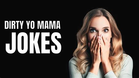 80 Dirty Yo Mama Jokes For Devious Adult Minds 18
