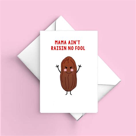 Mama Aint Raisin No Fool Funny Mothers Day Card By Of Life And Lemons