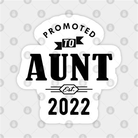 New Aunt Promoted To Aunt 2022 New Aunt T Magnet Teepublic