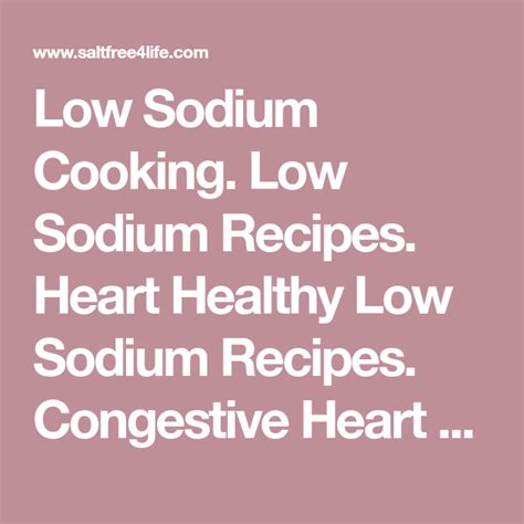 Each recipe pack contains full recipes, ingredients shopping list, meal planner and also comes with the myfitnesspal bar codes added in to the side bar so you can. Low Sodium Cooking. Low Sodium Recipes. Heart Healthy Low Sodium Recipes. Congestive Heart ...