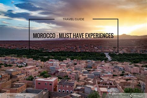 Morocco Must Have Experiences The Talking Trails