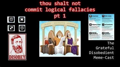 Thou Shalt Not Commit Logical Fallacies Pt 1