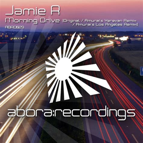 Stream Jamie R Morning Drive Amurais Los Angeles Remix By Amurai