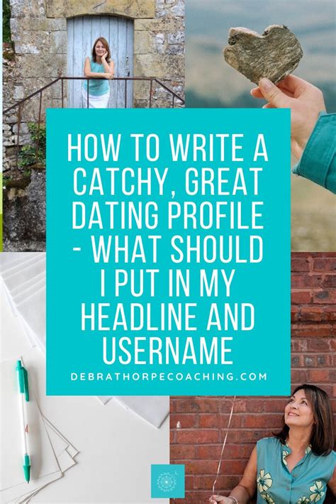 how to write a catchy great dating profile what should i put in my headline and username