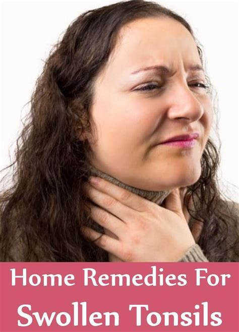 5 Home Remedies For Swollen Tonsils Remedies For Swollen Tonsils
