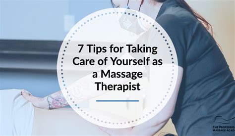 7 Tips For Taking Care Of Yourself As A Massage Therapist The Professional Massage Academy