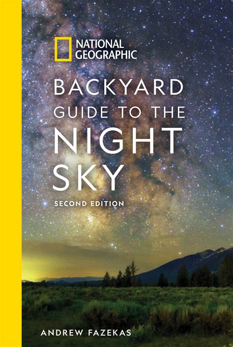 National Geographic Backyard Guide To The Night Sky 2nd Edition By