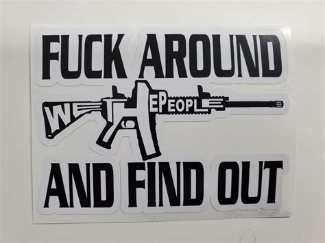 Fuck Around And Find Out We The People Ar15 Vinyl Decal Etsy