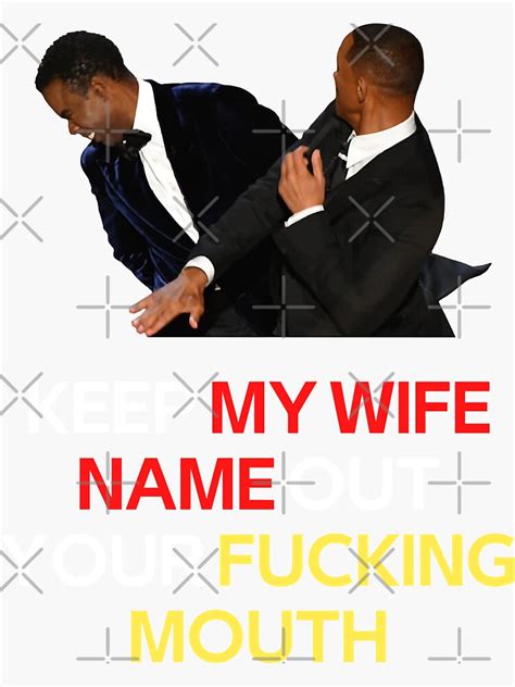 Ts For Women Funny Will Smith Slap Meme Keep My Wife Name Out Your Fucking Mouth Sticker