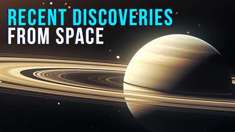 8 Recent Discoveries From Space Youtube