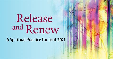 What are the key elements of the lent 2021 resources? Release and Renew: A Spiritual Practice for Lent 2021 | Unity