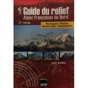 Guide Du Relief Des Alpes Francaise Du Nord Par Henri Widmer