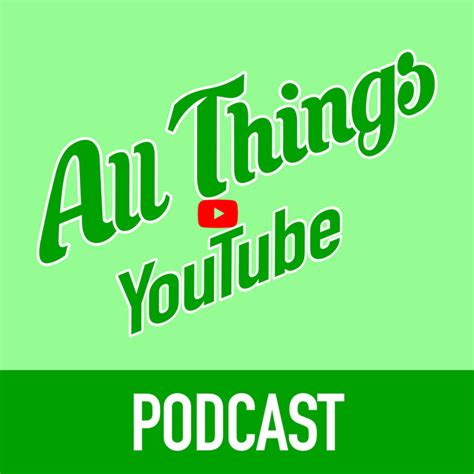 All Things Youtube Podcast Podcast On Spotify