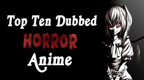 Top Ten Dubbed Horror Anime Youtube